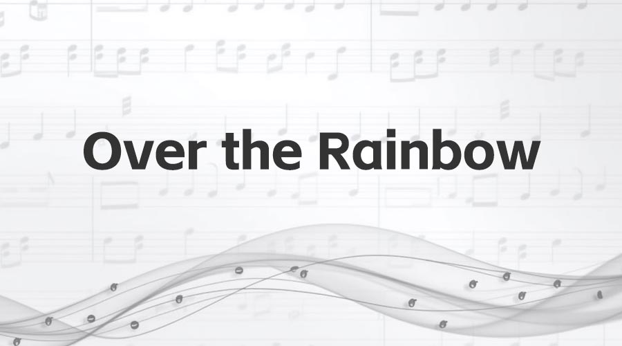 ‌《Over the Rainbow》‌歌词曲谱，奥斯卡歌曲奖-重生者宝典