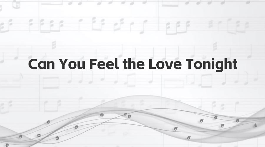 《Can You Feel the Love Tonight》歌词曲谱，奥斯卡歌曲奖-重生者宝典